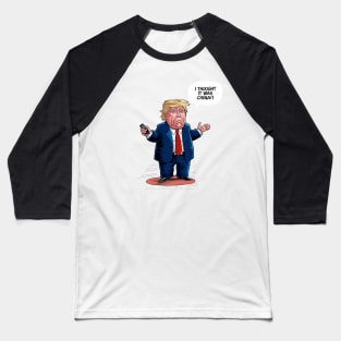 i thought it was china - Donald Trump Baseball T-Shirt